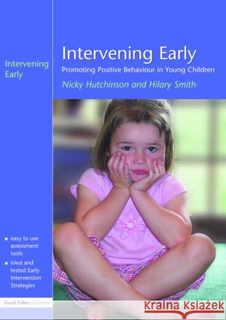 Intervening Early: Promoting Positive Behaviour in Young Children Hutchinson, Nicky 9781843121350 David Fulton Publishers,