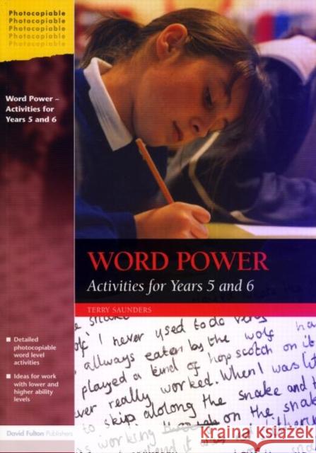 Word Power: Activities for Years 5 and 6 Saunders, Terry 9781843121428 TAYLOR & FRANCIS LTD