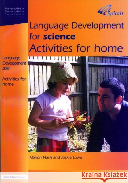 Language Development for Science: Activities for Home Nash, Marion 9781843121749 Taylor & Francis