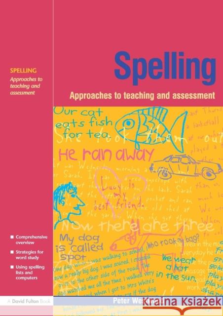 Spelling: Approaches to Teaching and Assessment Westwood, Peter 9781843121930 TAYLOR & FRANCIS LTD
