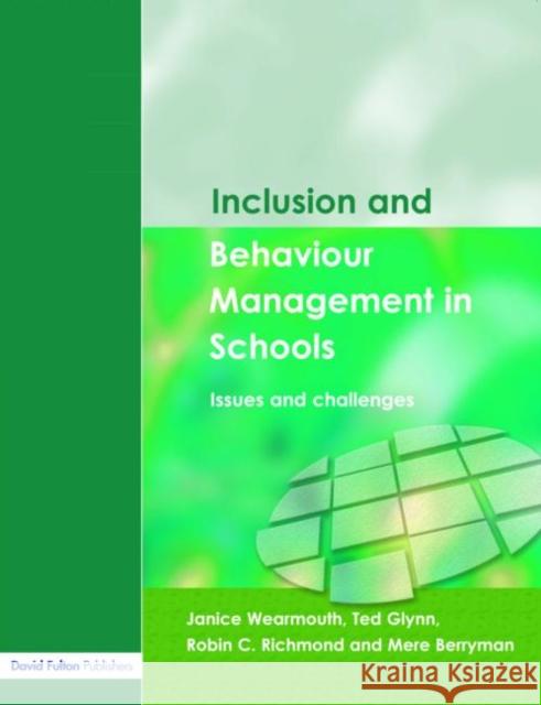 Inclusion and Behaviour Management in Schools: Issues and Challenges Wearmouth, Janice 9781843122296 David Fulton Publishers,