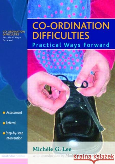 Co-Ordination Difficulties: Practical Ways Forward Lee 9781843122586 TAYLOR & FRANCIS LTD