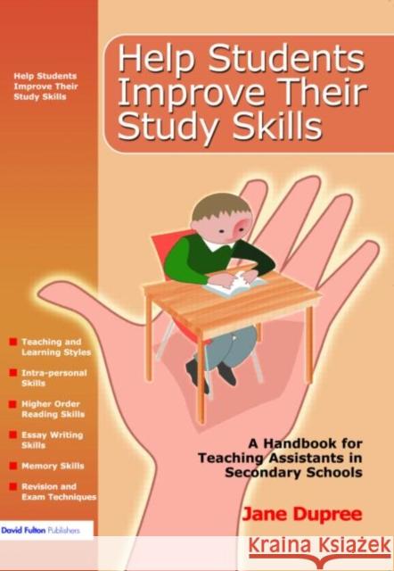 Help Students Improve Their Study Skills: A Handbook for Teaching Assistants in Secondary Schools Dupree, Jane 9781843122630 0