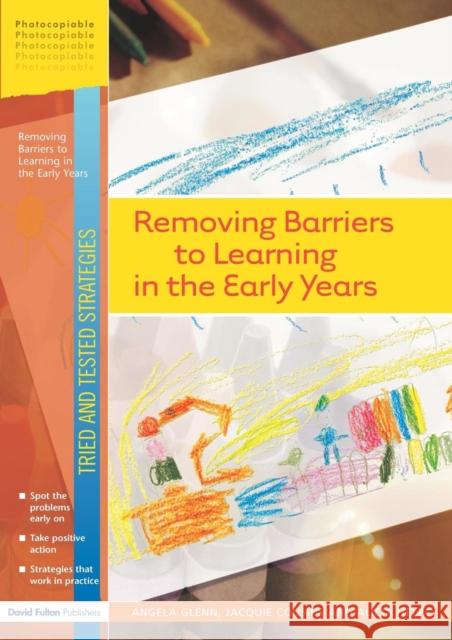 Removing Barriers to Learning in the Early Years Angela Glenn Jaquie Cousins Alicia Helps 9781843123385 David Fulton Publishers,