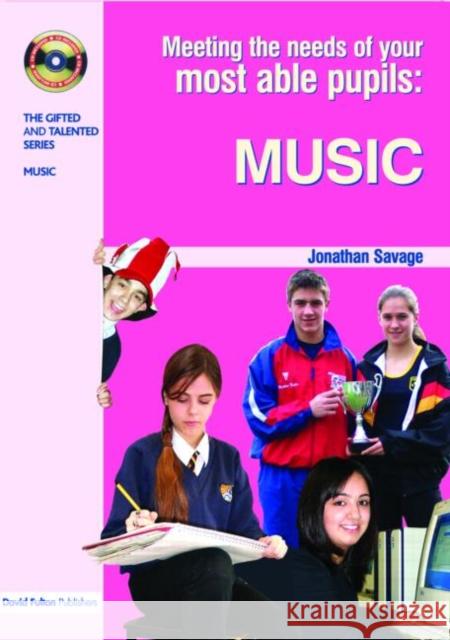 Meeting the Needs of Your Most Able Pupils in Music Jonathan Savage 9781843123477