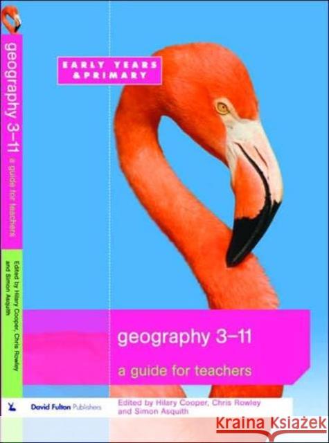 Geography 3-11: A Guide for Teachers Cooper, Hilary 9781843124214