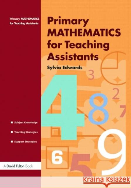 Primary Mathematics for Teaching Assistants Sylvia Edwards 9781843124283