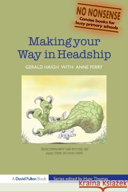 Making Your Way in Headship Haigh, Gerald 9781843124351 David Fulton Publishers,