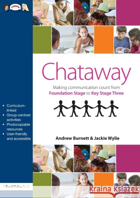 Chataway: Making Communication Count, from Foundation Stage to Key Stage Three Burnett, Andrew 9781843124382 TAYLOR & FRANCIS LTD