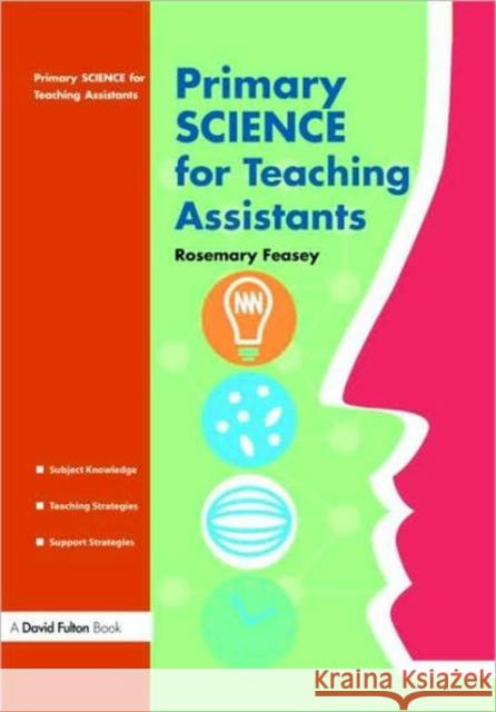 Primary Science for Teaching Assistants Rosemar Feasey 9781843124474