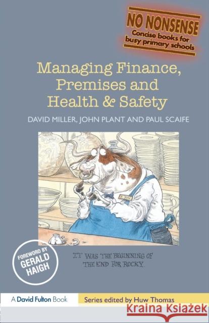 Managing Finance, Premises and Health & Safety David Miller 9781843124542 0
