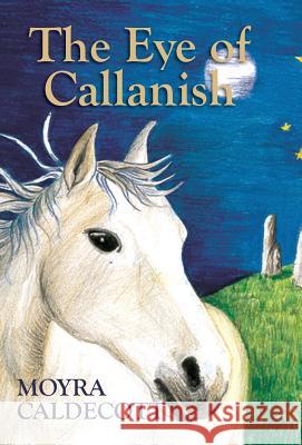 The Eye of Callanish Moyra Caldecott 9781843193074 Mushroom Publishing