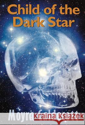 Child of the Dark Star Moyra Caldecott 9781843193593 Bladud Books