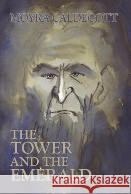 The Tower and the Emerald Caldecott, Moyra 9781843193678 Bladud Books