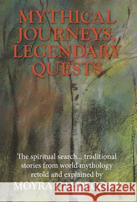 Mythical Journeys Legendary Quests Moyra Caldecott 9781843194194 Mushroom Publishing