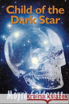 Child of the Dark Star Moyra Caldecott 9781843194439 Bladud Books