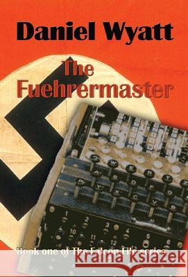 The Fuehrermaster: Book one of the Falcon File series Wyatt, Daniel 9781843194941 Bladud Books