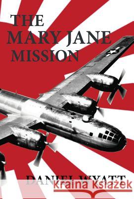 The Mary Jane Mission Daniel Wyatt 9781843194996 Bladud Books