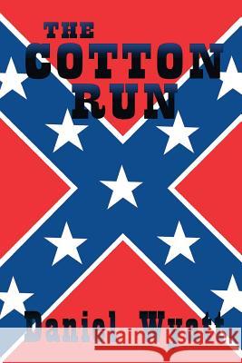 The Cotton Run Daniel Wyatt 9781843195115 Bladud Books