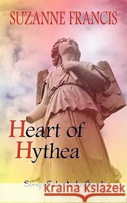 Heart of Hythea: Song of the Arkafina 1 Francis, Suzanne 9781843196419 Mushroom eBooks