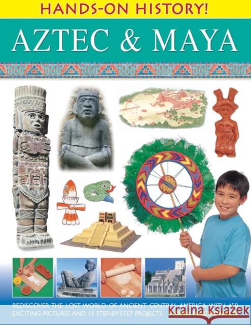 Hands on History: Aztec & Maya Fiona Mcdonald 9781843227304