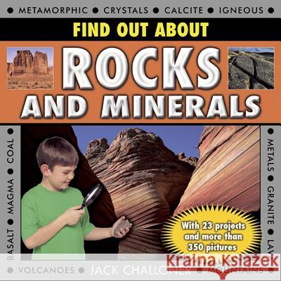 Find Out about Rocks and Minerals: With 23 Projects and More Than 350 Photographs Challoner, Jack 9781843227472 0