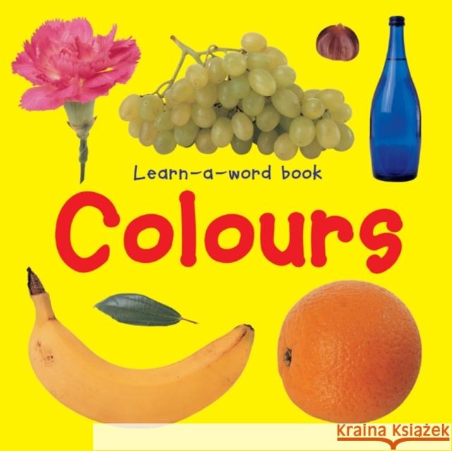 Learn-a-word Book: Colours Tuxworth Nicola 9781843227496 0