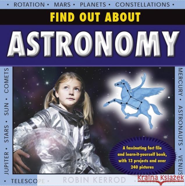 Find Out About Astronomy Robin Keros 9781843228684 Anness Publishing