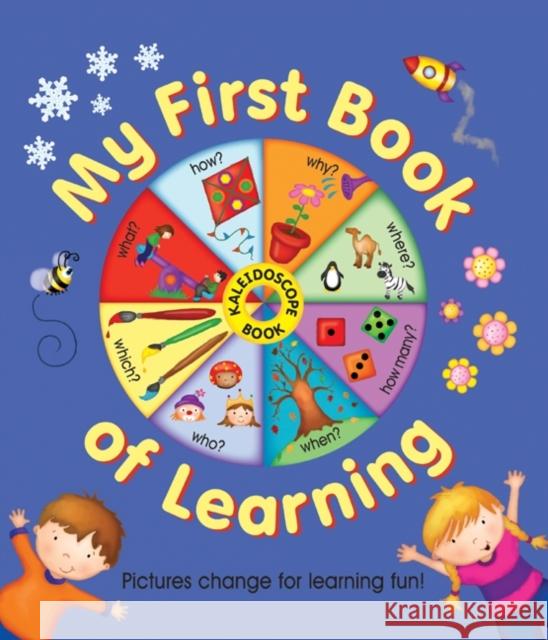 Kaleidoscope Book: My First Book of Learning: Pictures Change for Learning Fun! Nicola Baxter, Rebecca Elliott 9781843229308