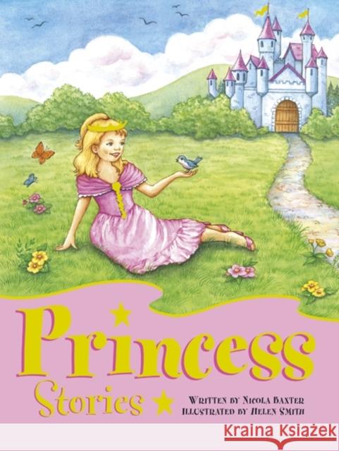 Princess Stories Nicola Baxter, Helen Smith 9781843229544 Anness Publishing