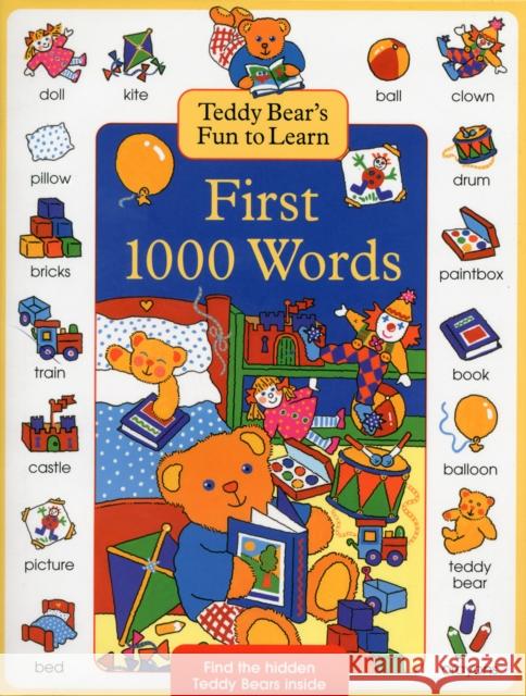 Teddy Bear's Fun to Learn First 1000 Words Nicola Baxter Susie Lacome 9781843229551