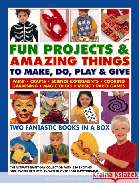 Fun Projects and Amazing Things to Make, Do, Play and Give Sally Walton 9781843229605 0