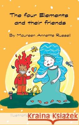 The Four Elements And Their Friends Maureen Annette Russell, Laura Caiafa 9781843279327