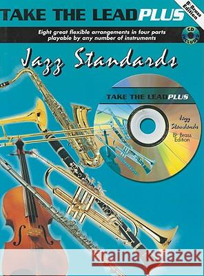 Take the Lead Plus Jazz Standards: Bb Brass [With CD (Audio)] Alfred Publishing 9781843282822