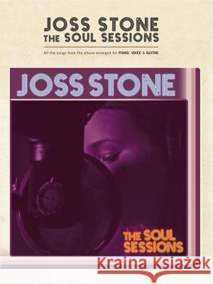 Joss Stone -- The Soul Sessions: Piano/Voice/Guitar Stone, Joss 9781843287148 Warner Brothers