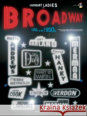 Legendary Ladies of Broadway: 1940s to the 1950s (Piano/Vocal/Guitar), Book & CD Warner Brothers 9781843287629 Alfred Publishing Company