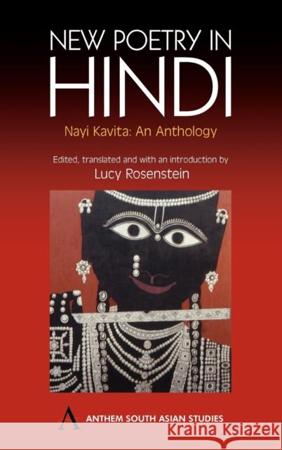 New Poetry in Hindi : Nayi Kavita: An Anthology Lucy Rosenstein Lucy Rosenstein 9781843311249 Anthem Press