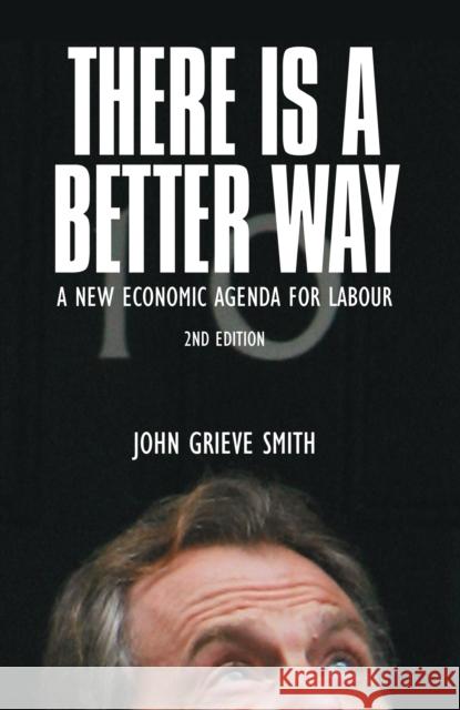 There Is a Better Way Smith, John Grieve 9781843311539 Anthem Press