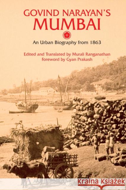 Govind Narayan's Mumbai: An Urban Biography from 1863 Ranganathan, Murali 9781843312772 Anthem Press