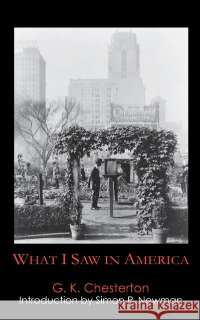 What I Saw in America G. K. Chesterton 9781843313007 Anthem Press