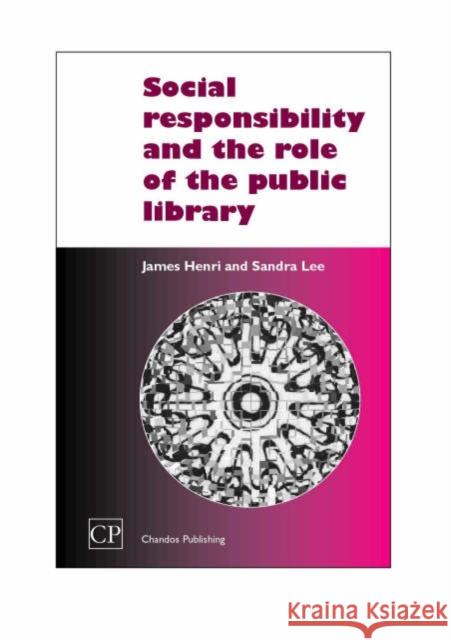 Libraries and Society : Role, Responsibility and Future in an Age of Change  9781843341314 Chandos Publishing (Oxford) Ltd