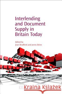 Interlending and Document Supply in Britain Today Jean Bradford Jenny Brine 9781843341406 Chandos Publishing (Oxford)