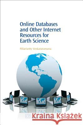 Online Databases and Other Internet Resources for Earth Science Pillarisetty Venkataramana 9781843342380 Chandos Publishing (Oxford)