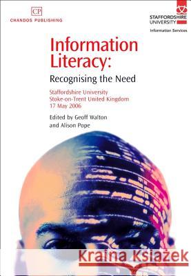 Information Literacy : Recognising the Need  9781843342434 Chandos Publishing (Oxford) Ltd