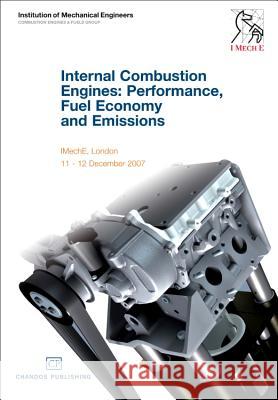 Internal Combustion Engines : Performance, Fuel Economy and Emissions Of Institutio 9781843344513 Chandos Publishing (Oxford)