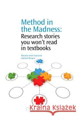Method in the Madness: Research Stories You Won't Read in Textbooks Keith Townsend John Burgess 9781843344933 Chandos Publishing (Oxford)