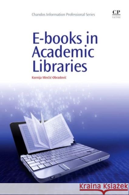 E-books in Academic Libraries Ksenija Mincic-Obradovic 9781843345862