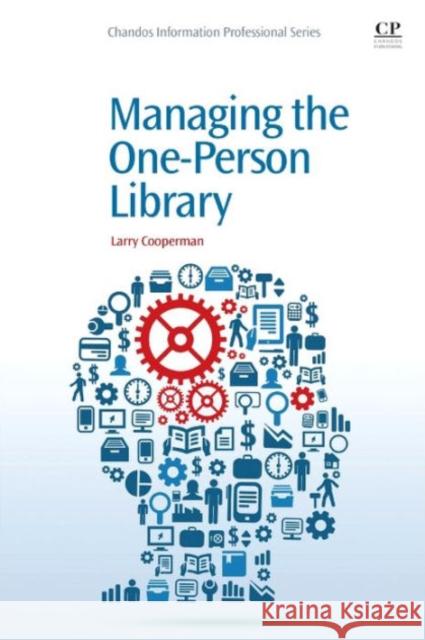Managing the One-Person Library Larry Cooperman 9781843346715