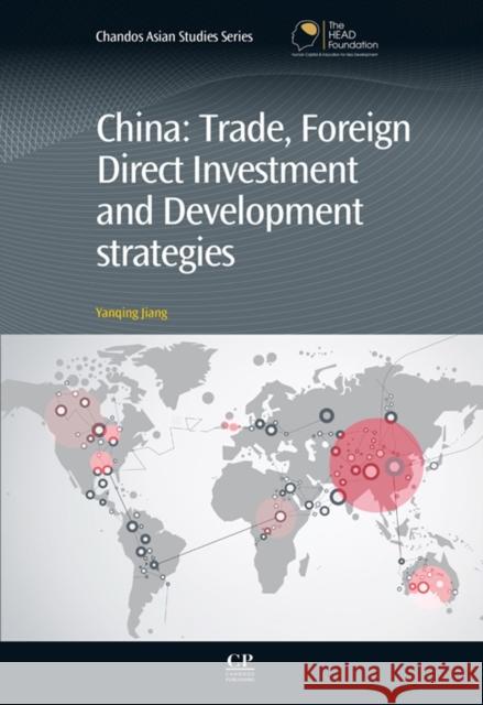 China : Trade, Foreign Direct Investment, and Development Strategies Yanqing Jiang 9781843347620 Elsevier Science & Technology