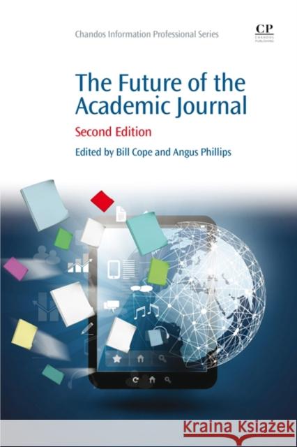 The Future of the Academic Journal Bill Cope 9781843347835 Elsevier Science & Technology